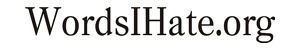 words i hate